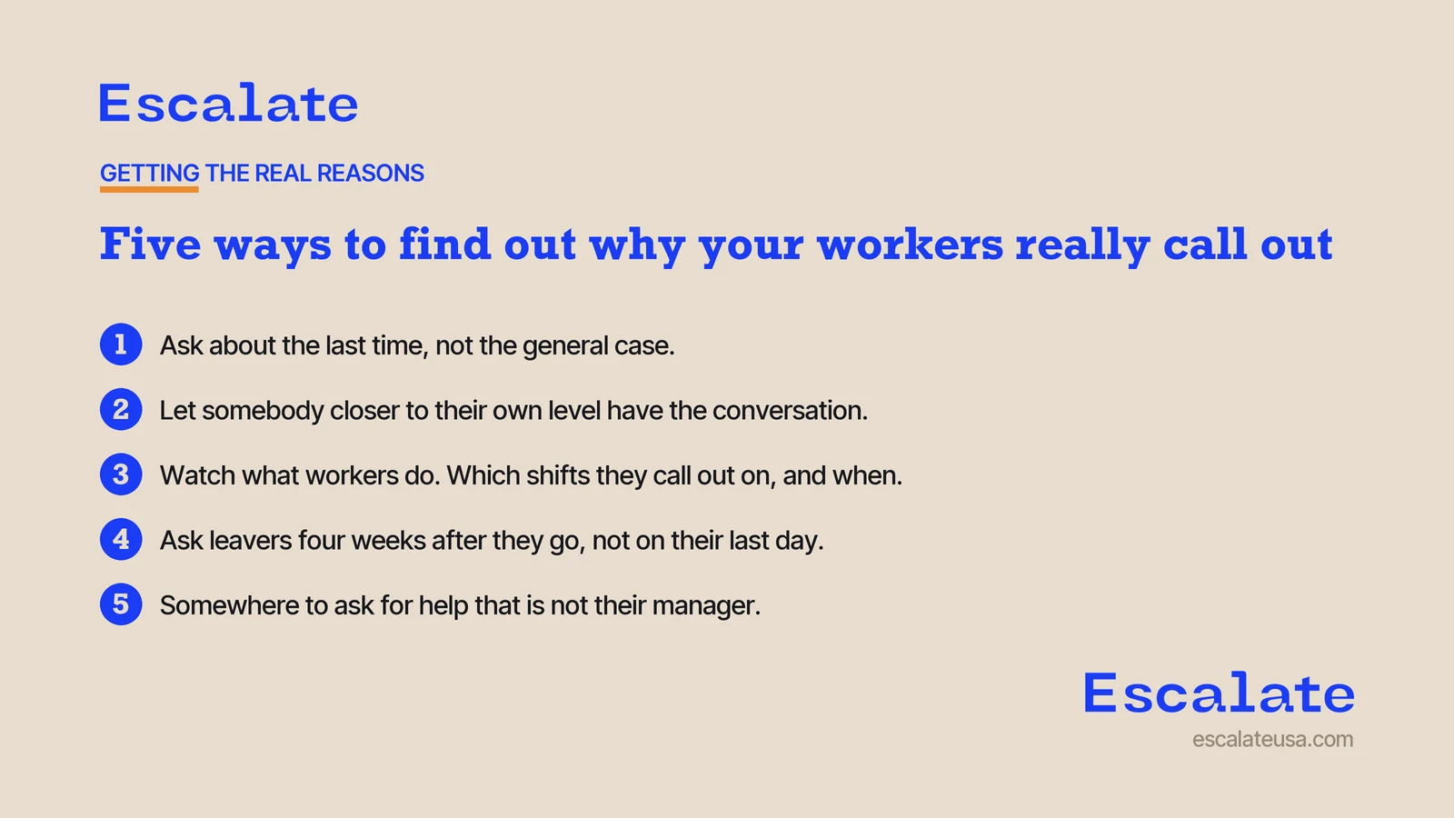 Five ways to find out why your workers really call out: ask about the last time, let somebody closer to their level have the conversation, watch which shifts they call out on, ask leavers four weeks after they go, and give them somewhere to ask for help that is not their manager